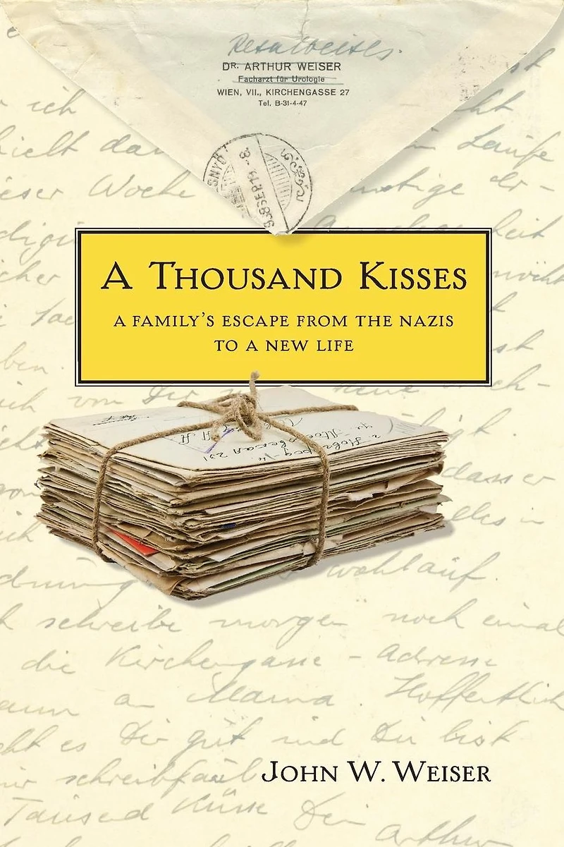 a Thousand Kisses: Family's Escape From the Nazis to New Life
