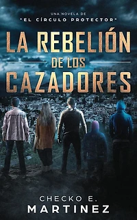 La Rebeliï¿½n de los Cazadores: Una Novela de Misterio y Suspense Sobrenatural