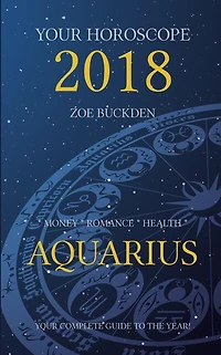 Your Horoscope 2018: Aquarius