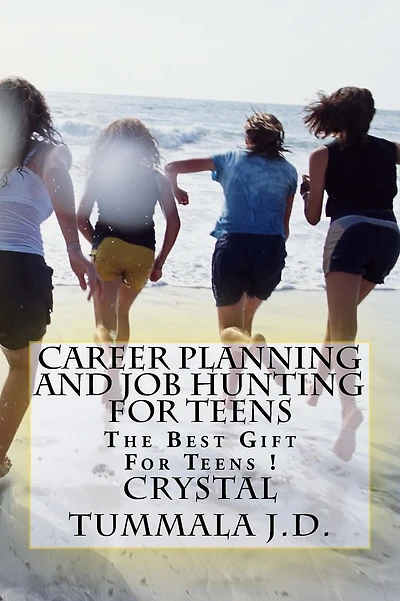 Career Planning and Job Hunting for Teens: The Best Gift For Teens!
