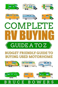 Complete RV Buying Guide A to Z: Budget Friendly Guide to Buying Used Motorhome