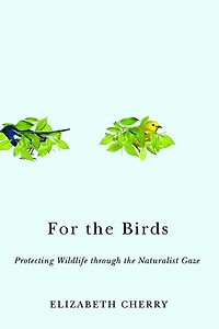 For the Birds: Protecting Wildlife through Naturalist Gaze