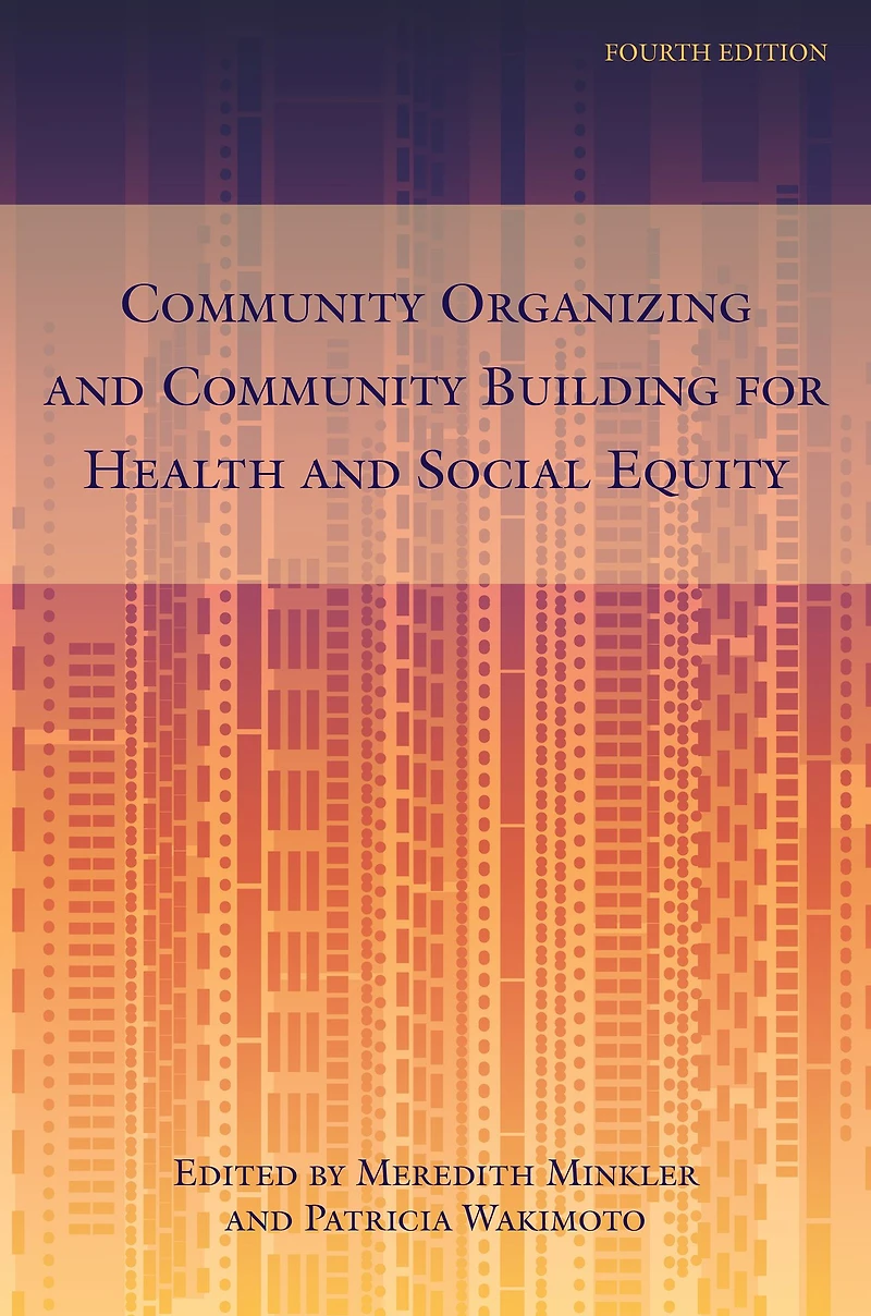 Community Organizing and Building for Health Social Equity, 4th edition