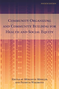 Community Organizing and Building for Health Social Equity, 4th edition