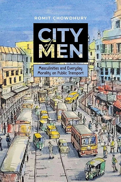 City of Men: Masculinities and Everyday Morality on Public Transport