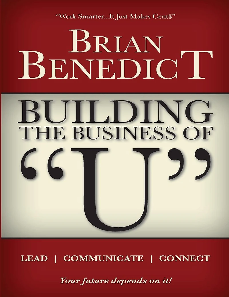 Building the Business of "U": Lead, Communicate, Connect
