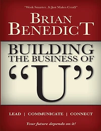 Building the Business of "U": Lead, Communicate, Connect