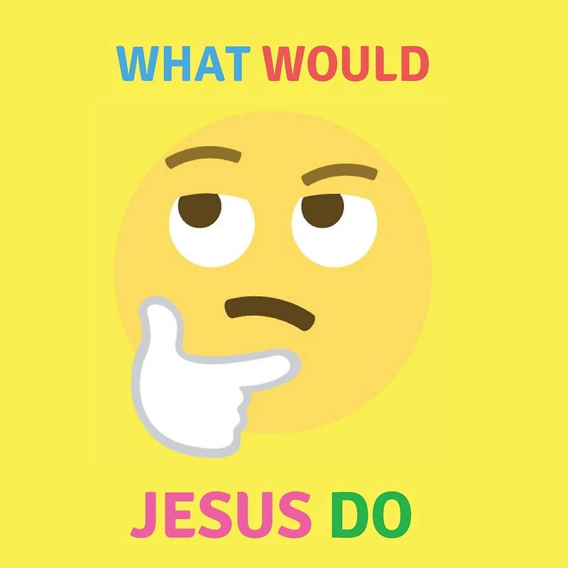 What Would Jesus Do