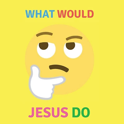 What Would Jesus Do