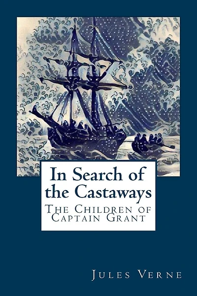 In Search Of The Castaways The Children Of Captain Grant