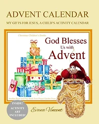 Advent Calendar: My Gifts for Jesus, A Child's Activity Calendar A God Bless Book Advent Calendar 2017 Christmas Gifts for Kids to Put in Nativity Set Ornaments Advent Calendar Candy Toys Cut Out Christmas Crafts Activities for Kids 5-7 8-12 all Ages