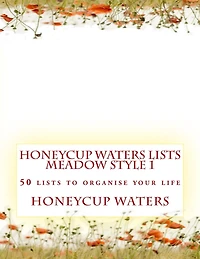 Honeycup Waters Lists Meadow Style 1: 50 Lists To Organise Your Life