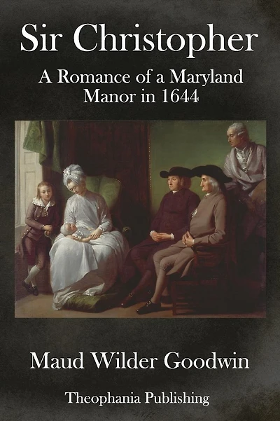 Sir Christopher: A Romance of a Maryland Manor in 1644
