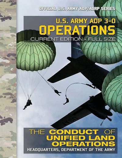 US Army ADP 3-0 Operations: The Conduct of Unified Land Operations: Current, Full-Size Edition - Giant 8.5" x 11" Format - Official US Army ADP/ADRP Series
