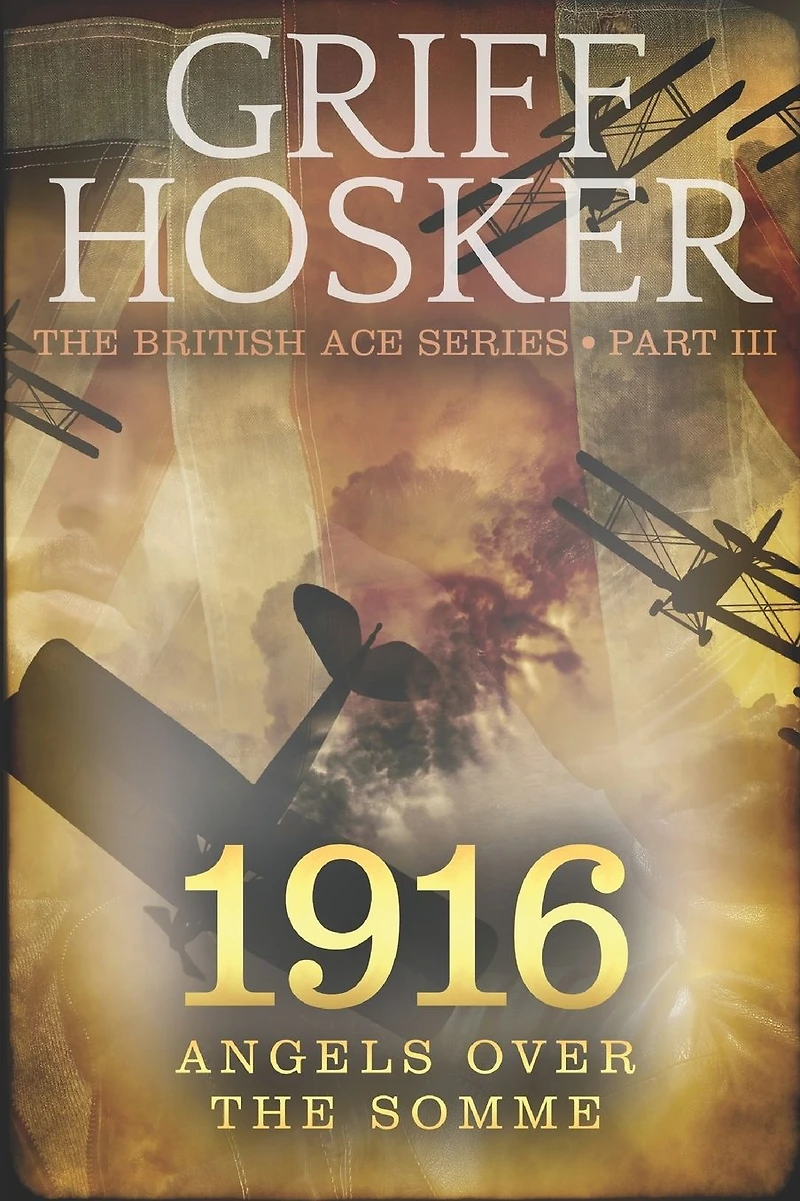 1916 Angels over the Somme (British Ace, #3)
