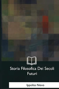 Storia filosofica dei secoli futuri