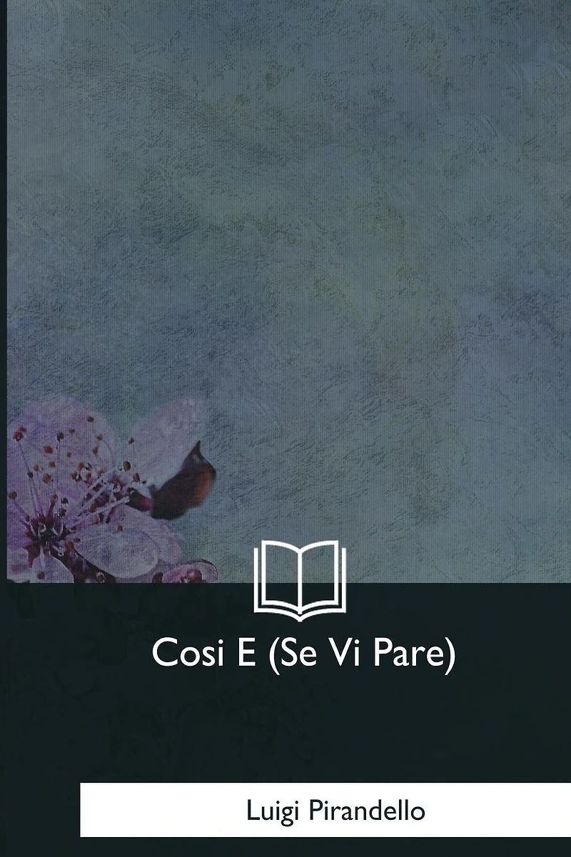 Cosi e (se vi pare)