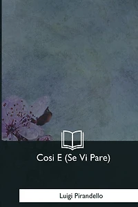 Cosi e (se vi pare)