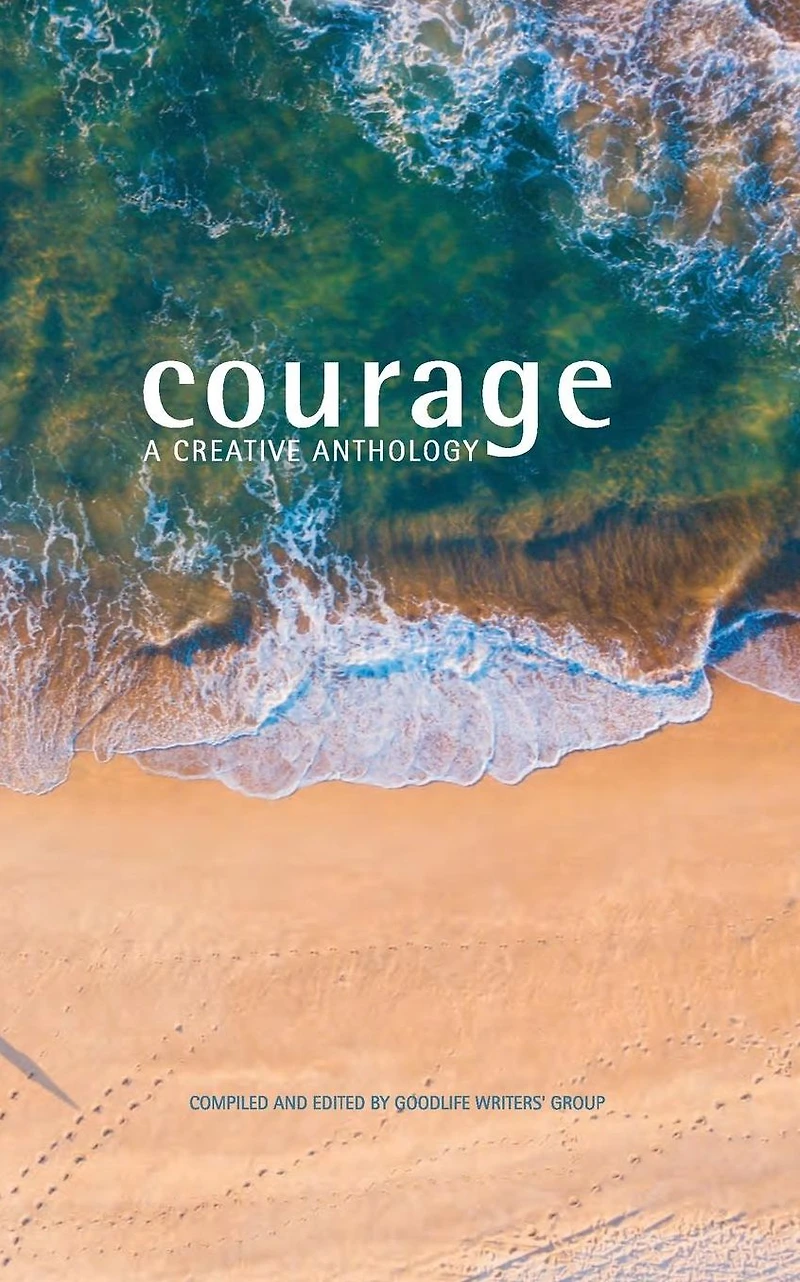 Courage: A Creative Anthology