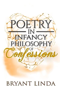 Poetry Infancy: Philosophy Of Confessions