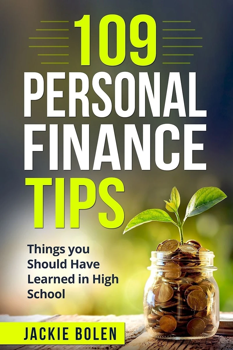 109 Personal Finance Tips: Things you Should Have Learned High School