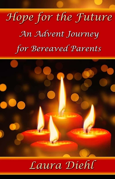 Hope for the Future: An Advent Journey for Bereaved Parents