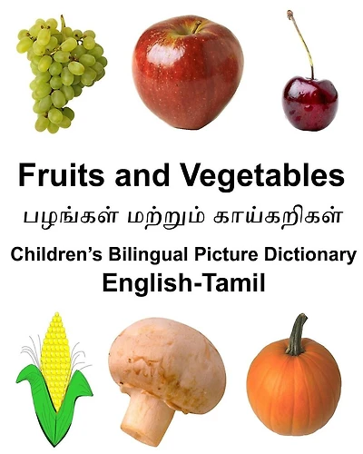 English-Tamil Fruits and Vegetables Children's Bilingual Picture Dictionary
