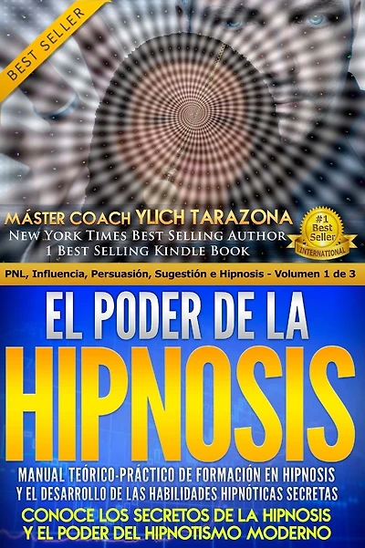 El Poder de la HIPNOSIS: Manual Teï¿½rico-Prï¿½ctico de Formaciï¿½n en HIPNOSIS Y el Desarrollo de las Habilidades Hipnï¿½ticas Secretas