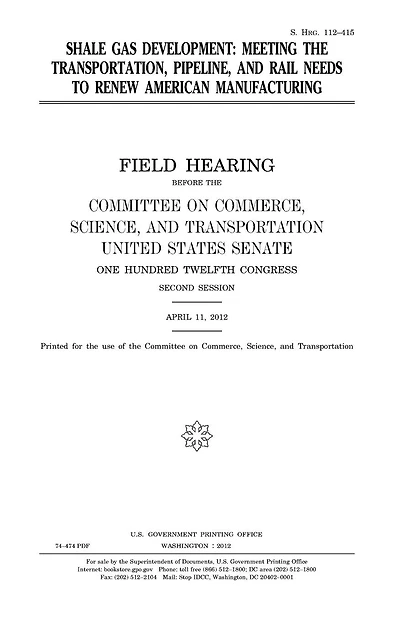 Shale gas development: meeting the transportation, pipeline, and rail needs to renew American manufacturing