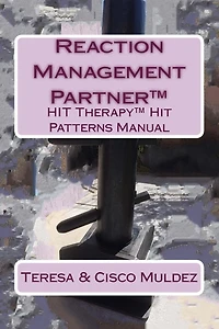 Reaction Management Partner(TM): HIT Therapy(TM) Hit Patterns Manual