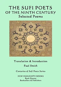 The Sufi Poets of the Ninth Century: Selected Poems