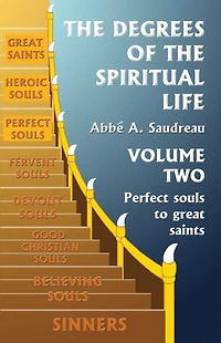 The Degrees of the Spiritual Life, Volume Two: A Method of directing Souls according to their Progress in Virtue