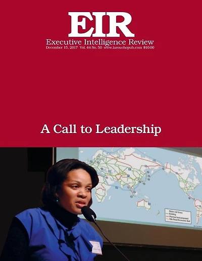 A Call to Leadership: Executive Intelligence Review; Volume 44, Issue 50