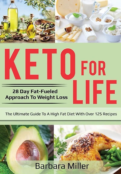 Keto for Life: 28 Day Fat-Fueled Approach to Weight Loss