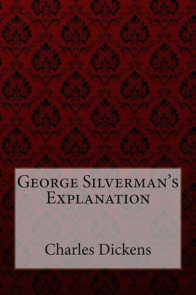 George Silverman's Explanation Charles Dickens