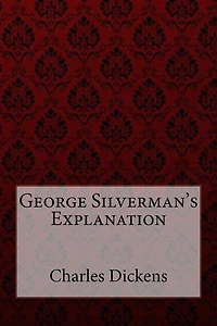George Silverman's Explanation Charles Dickens