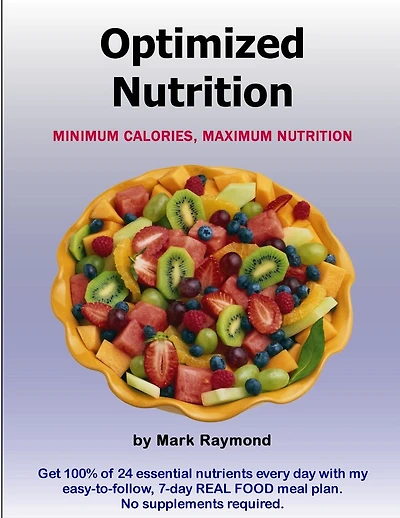 Optimized Nutrition (Volume 1): Minimum Calories, Maximum Nutrition