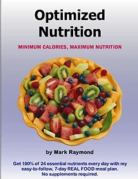 Optimized Nutrition (Volume 1): Minimum Calories, Maximum Nutrition