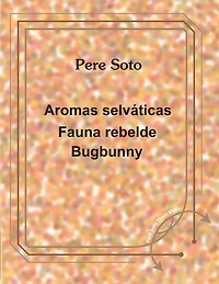 Aromas selvaticas - Fauna rebelde - bugbunny