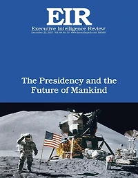 The Presidency and the Future of Mankind: Executive Intelligence Review; Volume 44, Issue 51