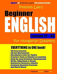Preston Lee's Beginner English Lesson 21 - 40 For Hungarian Speakers (British)