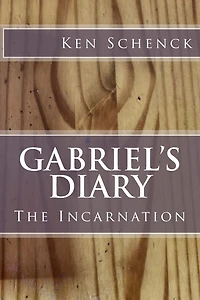 Gabriel's Diary: The Incarnation