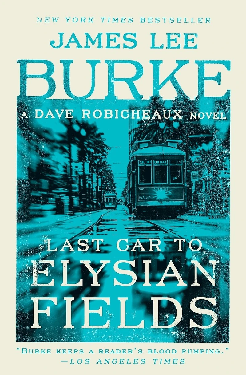 Last Car to Elysian Fields (Dave Robicheaux Series #13)