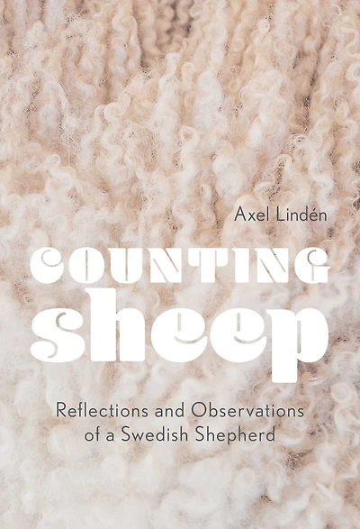 Counting Sheep: Reflections and Observations of a Swedish Shepherd