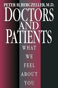Doctors and Patients, What We Feel About You