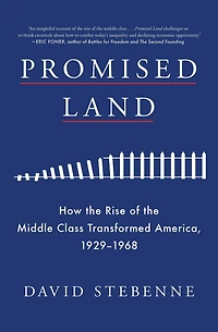 Promised Land: How the Rise of Middle Class Transformed America, 1929-1968