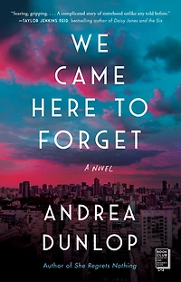 We Came Here to Forget: A Novel