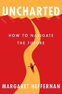 Uncharted: How to Navigate the Future
