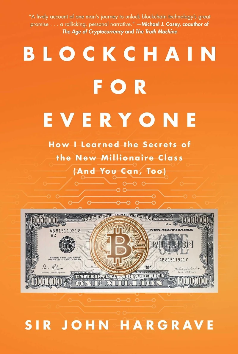Blockchain for Everyone: How I Learned the Secrets of New Millionaire Class (And You Can, Too)