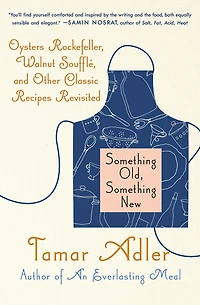 Something Old, New: Classic Recipes Revised